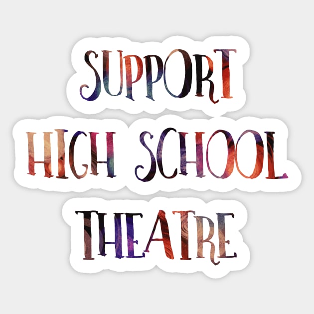 Support High School Theatre Sticker by TheatreThoughts